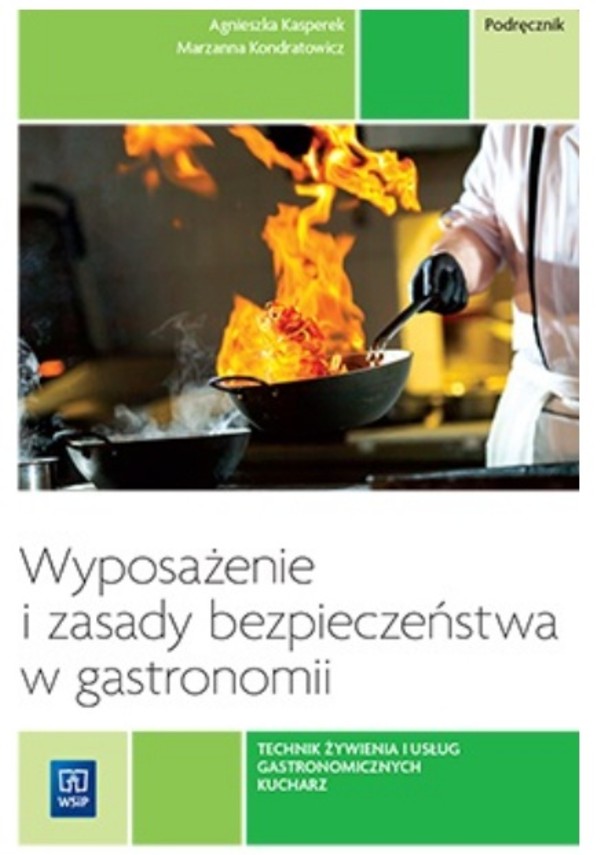 Wyposażenie i zasady bezpieczeństwa w gastronomii. Podręcznik do nauki zawodu technik żywienia i usług gastronomicznych