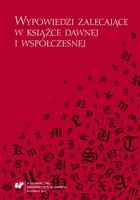 Wypowiedzi zalecające w książce dawnej i współczesnej - 08 Teksty zalecające w polskich mesjadach pasyjnych z XVII wieku