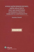 Wyroki sądów pierwszej instancji, sądów apelacyjnych oraz Sądu Najwyższego w sprawach cywilnych, handlowych i gospodarczych