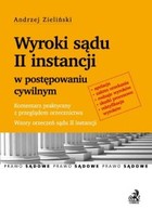 Wyroki sądu II instancji w postępowaniu cywilnym Komentarz praktyczny z przeglądem orzecznictwa