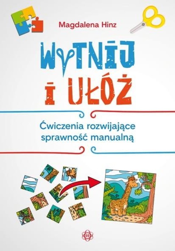 Wytnij i ułóż Ćwiczenia rozwijające sprawność manualną