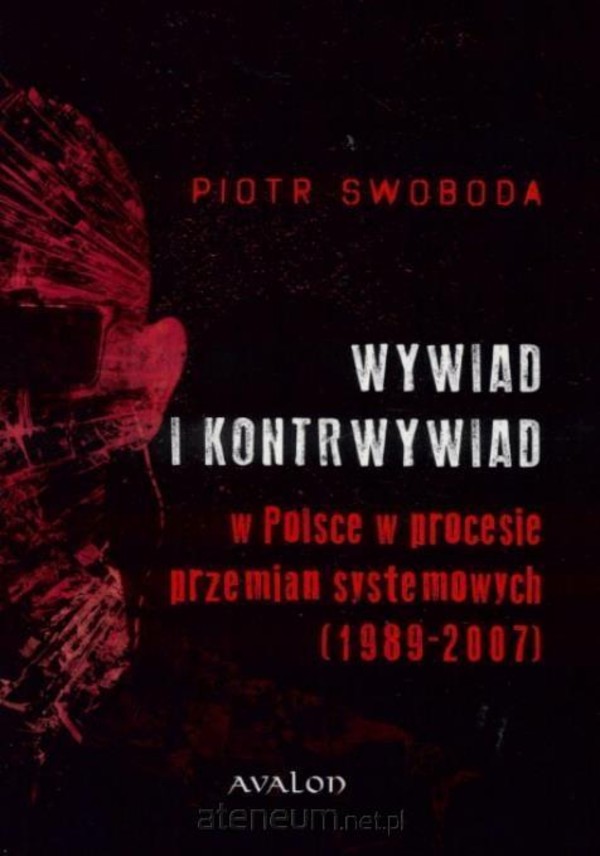 Wywiad i kontrwywiad w Polsce w procesie przemian systemowych (1989 - 2007)
