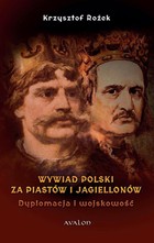 Wywiad Polski za Piastów i Jagiellonów - epub, pdf Dyplomacja i wojskowość
