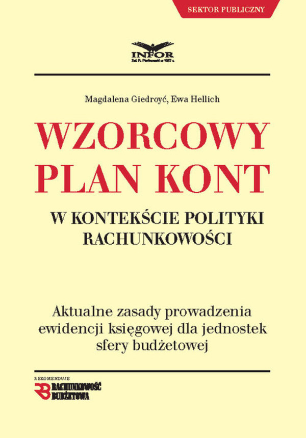 Wzorcowy plan kont w kontekście polityki rachunkowości Aktualne zasady prowadzenia ewidencji księgowej dla jednostek sfery budżetowej