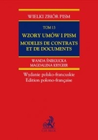 Wzory umów i pism Modeles de contrats et de documents. Wydanie polsko-francuskie. Tom 13