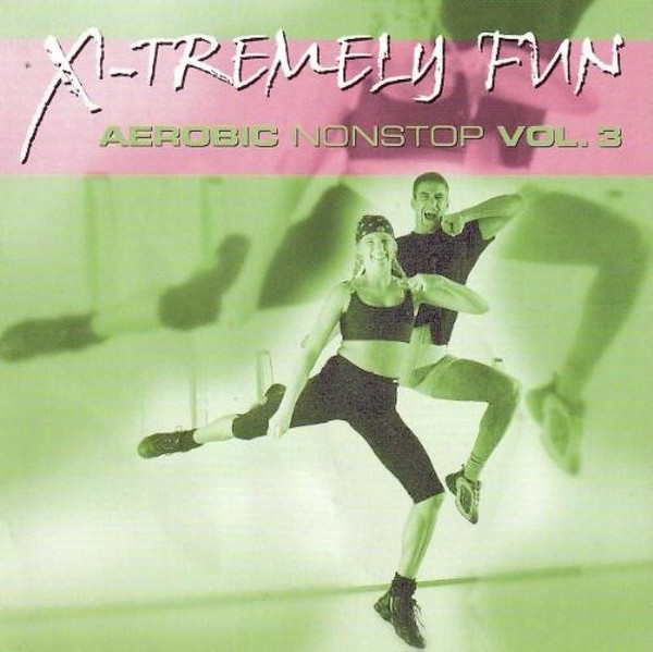 X-Tremely Fun - Aerobic Nonstop Vol. 3