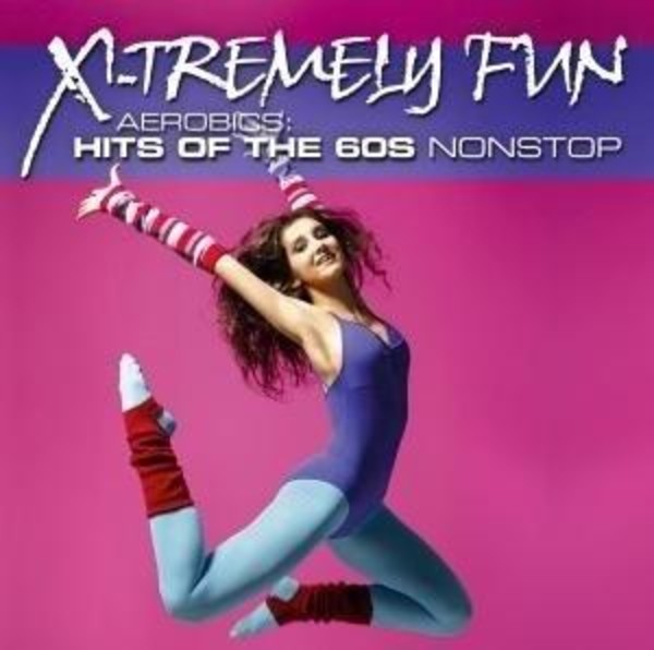 X-Tremely Fun - Aerobics: Hits 60`s