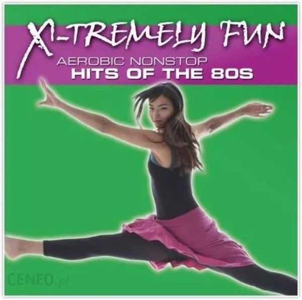 X-Tremely Fun - Aerobics: Hits Of The 80`s