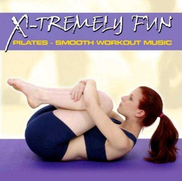 X-Tremely Fun - Pilates: Smooth Workout Music