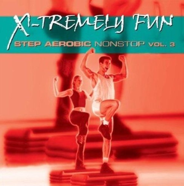 X-Tremely Fun - Step Aerobic Nonstop Vol. 3
