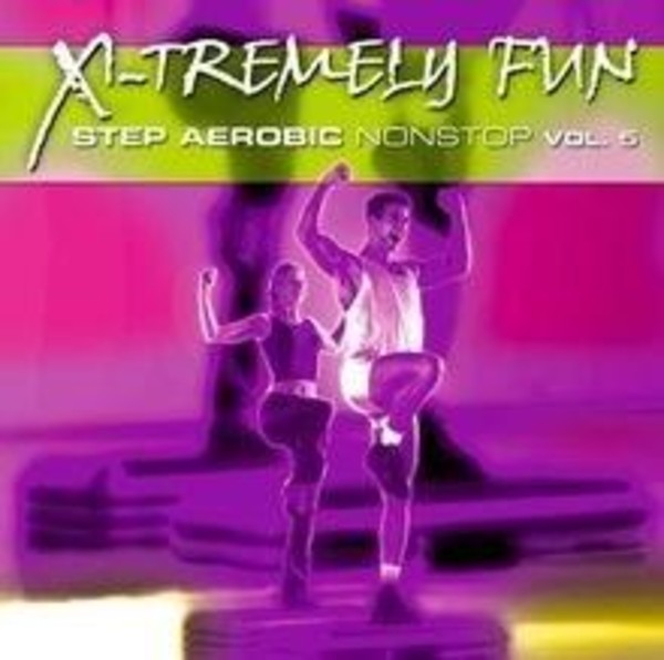 X-Tremely Fun - Step Aerobic Nonstop Vol. 5