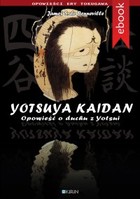 Yotsuya Kaidan. Opowieść o duchu z Yotsui - mobi, epub