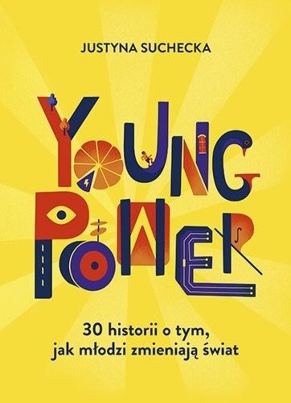 Young Power 30 historii o tym, jak młodzi zmieniają świat