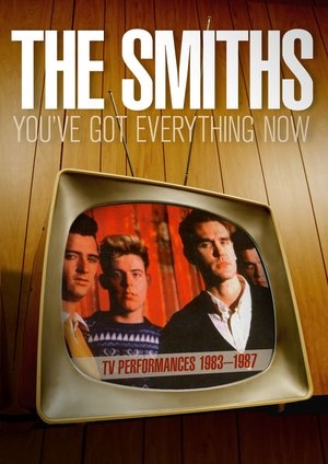 You`ve Got Everything Now The Smiths