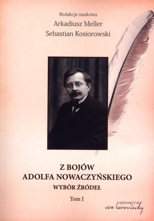 Z bojów Adolfa Nowaczyńskiego Wybór źródeł Tom 1
