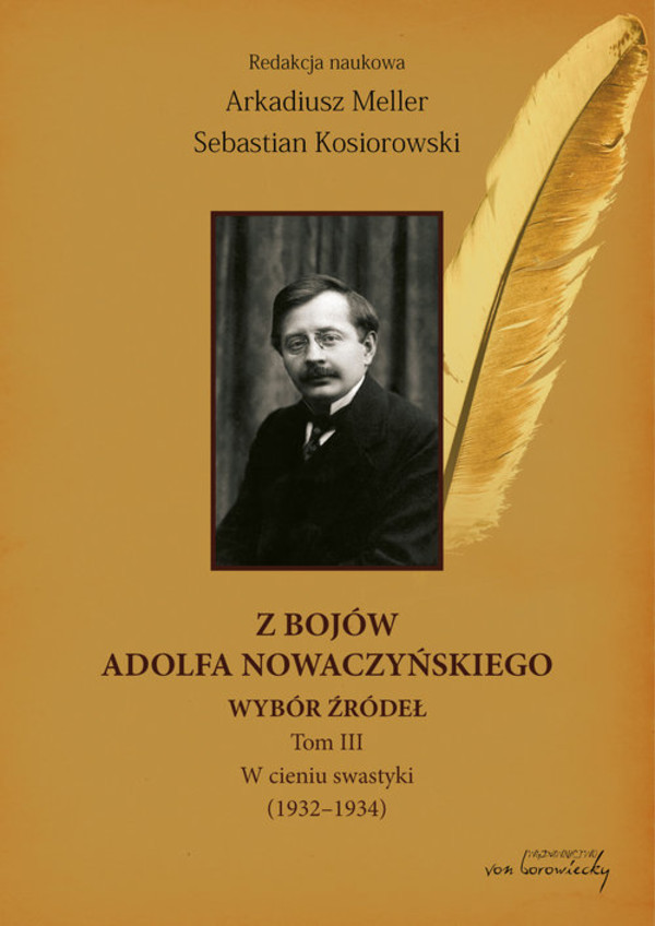 Z bojów Adolfa Nowaczyńskiego Wybór źródeł Tom 3, W cieniu swastyki (1932-1934)