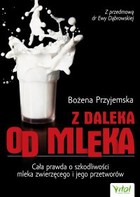 Z daleka od mleka - mobi, epub, pdf Cała prawda o szkodliwości mleka zwierzęcego i jego przetworów