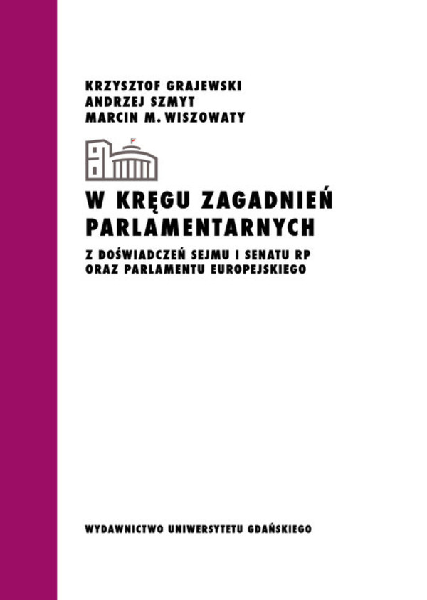 Z doświadczeń Sejmu i Senatu RP oraz Parlamentu Europejskiego
