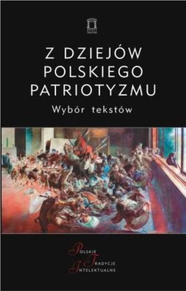 Z dziejów polskiego patriotyzmu Wybór tekstów