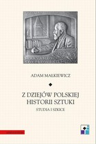 Z dziejów polskiej historii sztuki. Studia i szkice - pdf