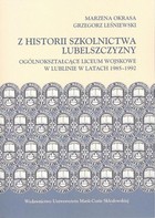 Okładka:Z historii szkolnictwa Lubelszczyzny. Ogólnokształcące Liceum Wojskowe w Lublinie w latach 1985-1992 