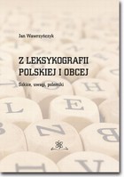 Z leksykografii polskiej i obcej. Szkice, uwagi, polemiki - pdf