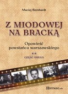 Okładka:Z Miodowej na Bracką. Opowieść powstańca warszawskiego 
