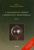 Z najstarszych dziejów Uniwersytetu Krakowskiego. - pdf Szkice