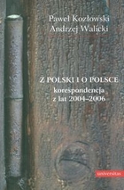 Z Polski i o Polsce. Korespondencja z lat 2004-2006