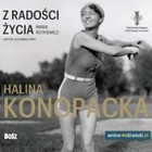 Z radości życia. Halina Konopacka - Audiobook mp3
