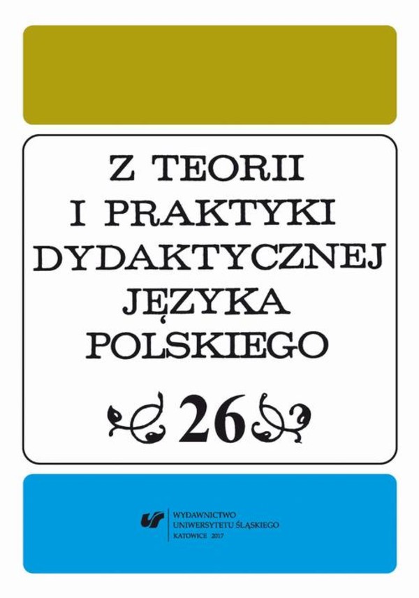 Z Teorii i Praktyki Dydaktycznej Języka Polskiego. T. 26 - pdf