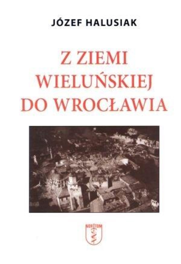Z Ziemi Wieluńskiej do Wrocławia
