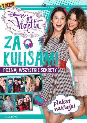 Za kulisami Violetta Poznaj wszystkie sekrety