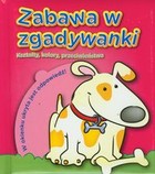 Zabawa w zgadywanki. Kształty, kolory, przeciwieństwa