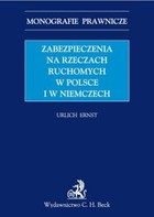 Zabezpieczenia na rzeczach ruchomych w Polsce i w Niemczech - pdf Monografie prawnicze