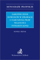 Zabezpieczenie dowodów w sprawach o naruszenia praw własności intelektualnej - pdf