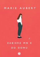 Zabierz mnie do domu - mobi, epub