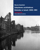 Zabytkowa architektura Gdańska w latach 1945-1951 - mobi, epub