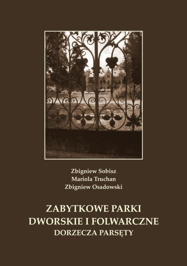 Zabytkowe parki dworskie i folwarczne dorzecza Parsęty - pdf