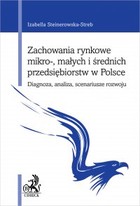 Zachowania rynkowe mikro- małych i średnich przedsiębiorstw w Polsce - pdf Diagnoza analiza scenariusze rozwoju