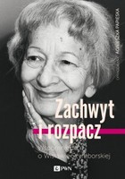 Zachwyt i rozpacz - mobi, epub Wspomnienia o Wisławie Szymborskiej