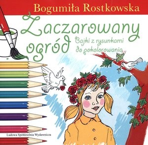 Zaczarowany ogród. Bajki z rysunkami do pokolorowania