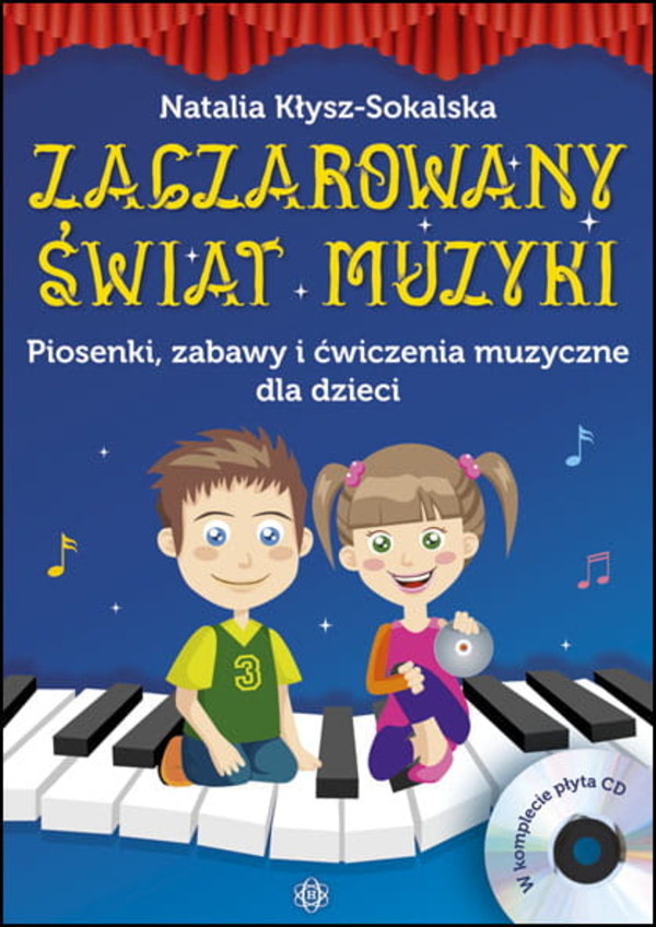Zaczarowany świat muzyki Piosenki, zabawy i ćwiczenia muzyczne dla dzieci 1 płyta CD