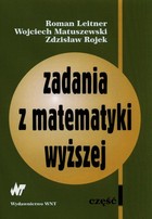 Zadania z matematyki wyższej część I