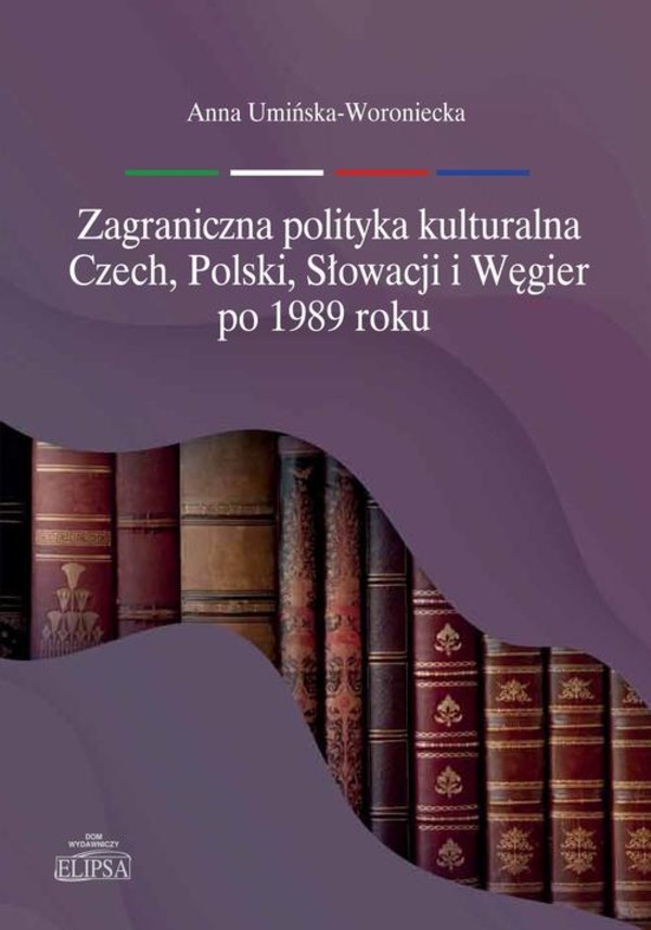 Zagraniczna polityka kulturalna Czech, Polski, Słowacji i Węgier po 1989 roku - pdf