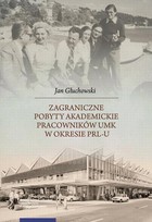 Zagraniczne pobyty akademickie pracowników UMK w okresie PRL-u - pdf