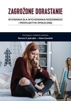 Zagrożone dorastanie - pdf Wyzwania dla wychowania rodzinnego i profilaktyki społecznej