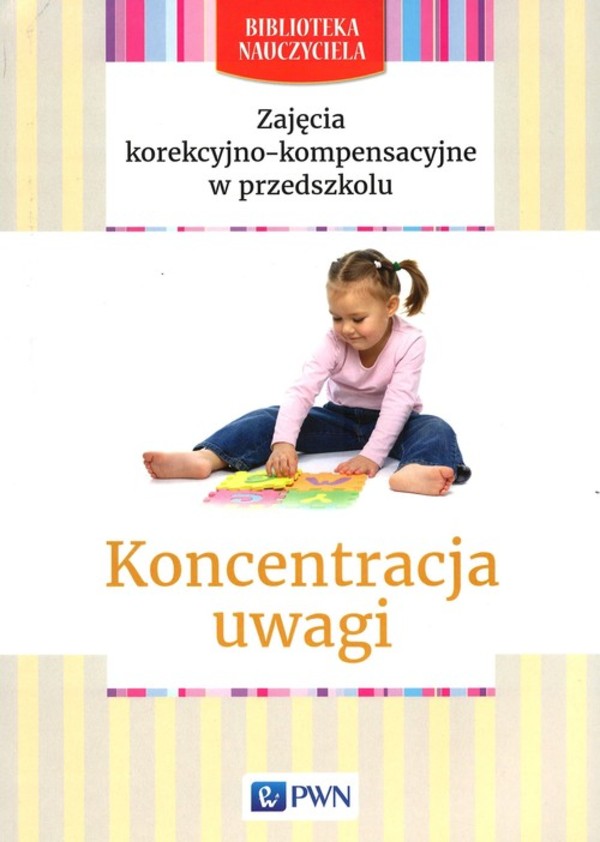 Zajęcia korekcyjno-kompensacyjne w przedszkolu Koncentracja uwagi