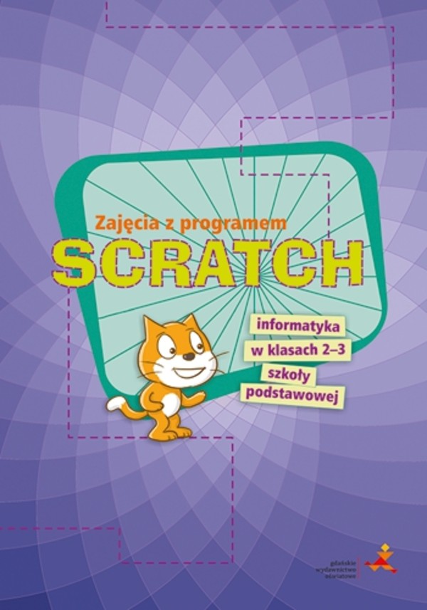 Zajęcia z programem Scratch. Informatyka w klasach 2-3 szkoły podstawowej