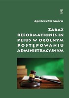 Zakaz reformationis in peius w ogólnym postępowaniu administracyjnym - mobi, epub, pdf